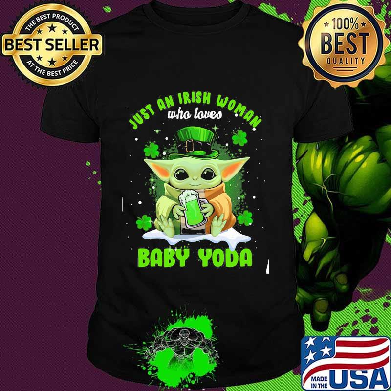 Just An Irish Woman Who Loves Baby Yoda Patrick’s Day Shirt Just An Irish Woman Who Loves Baby Yoda Patrick’s Day Shirt