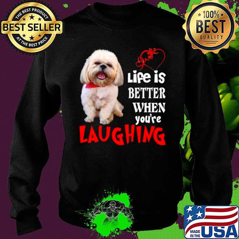 Life Is Better When Youre Laughing Sweater Life Is Better When Youre Laughing Sweater