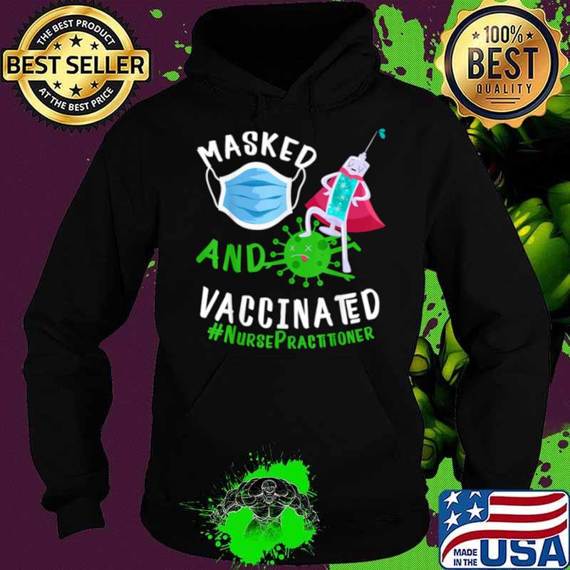 Masked And Vaccinated Nurse Practitioner NP Hoodie Masked And Vaccinated Nurse Practitioner NP Hoodie