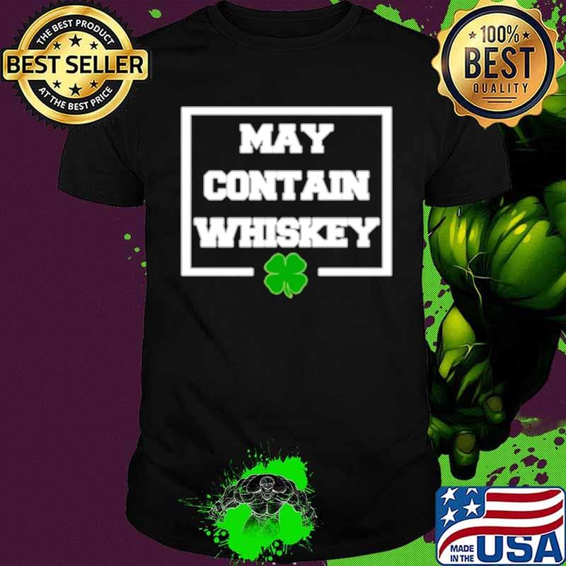 May Contain Whiskey St Patricks Day shirt (2)