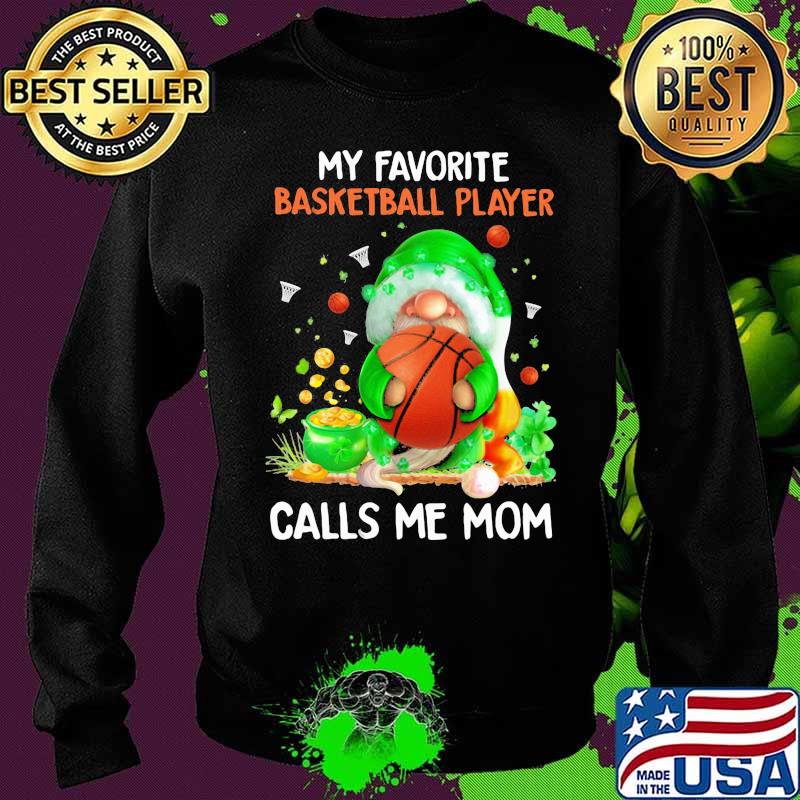 My Favorite Baseketball Player Calls Me Mon Drawf Shirt Sweater My Favorite Baseketball Player Calls Me Mon Drawf Shirt Sweater