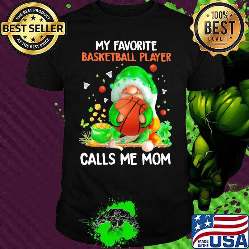 My Favorite Baseketball Player Calls Me Mon Drawf Shirt