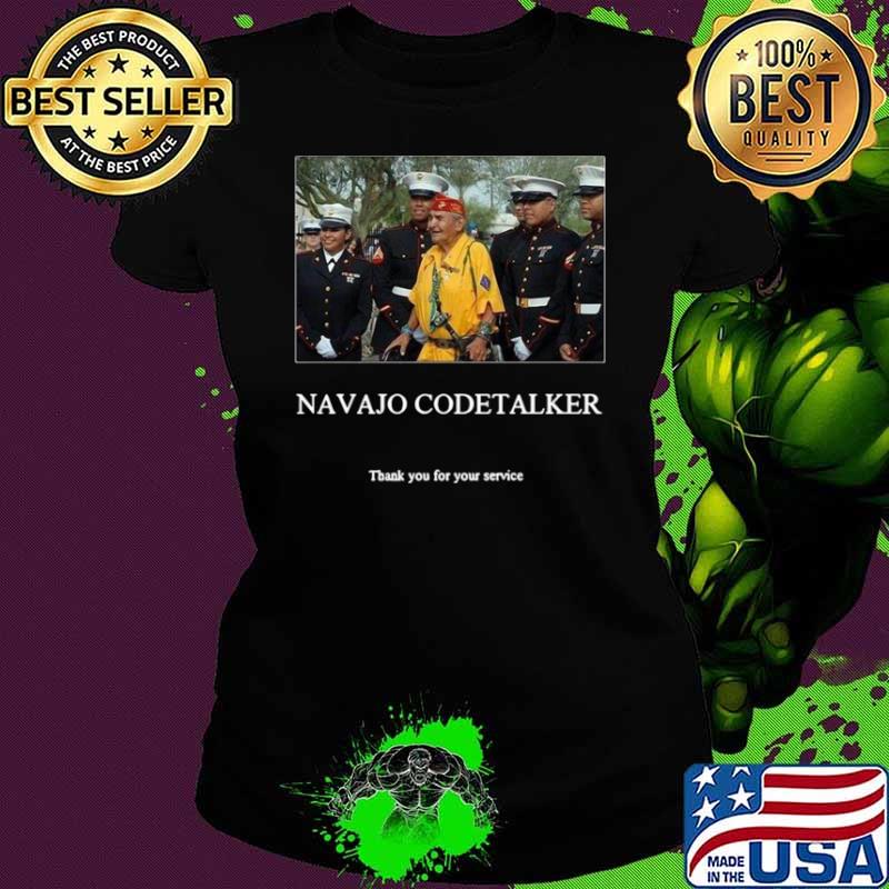 Navajo Code Talker Thank You For Your Service Ladies tee Navajo Code Talker Thank You For Your Service Ladies tee