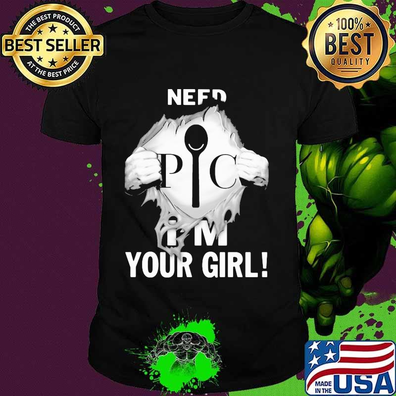 Need I’m Your Girl Pic Symbol Superman Shirt