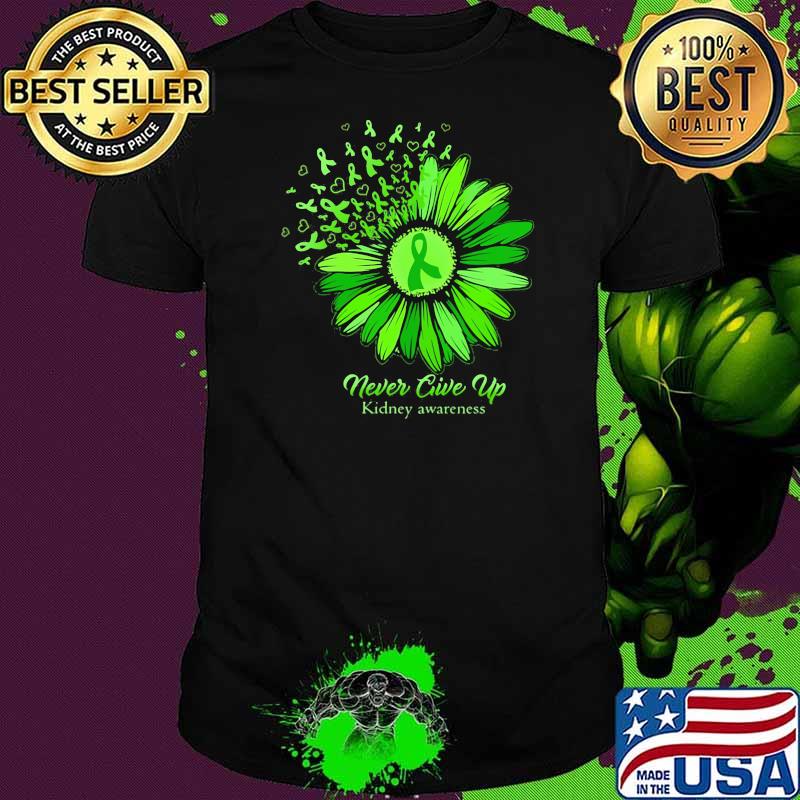 Never Give Up Kidney Awareness Sunflower Green Shirt