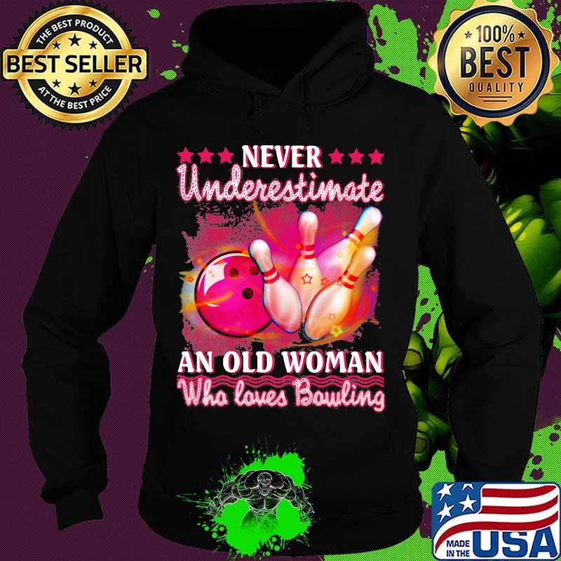 Never Underestimate An Old Woman Who Loves Bowling Shirt