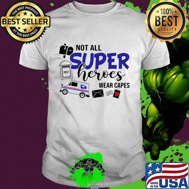 Not All Super Heroes Wear Capes Postal Worker Shirt