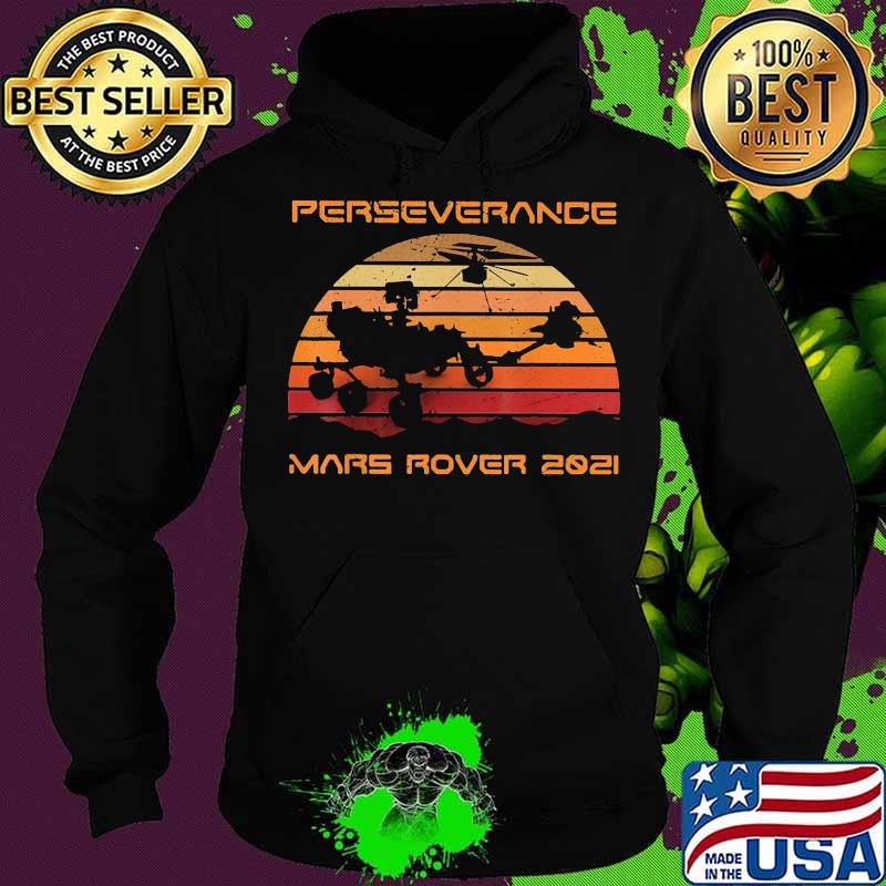 Perseverance Mars Rover 2020 Sunset Shirt Hoodie Perseverance Mars Rover 2020 Sunset Shirt Hoodie