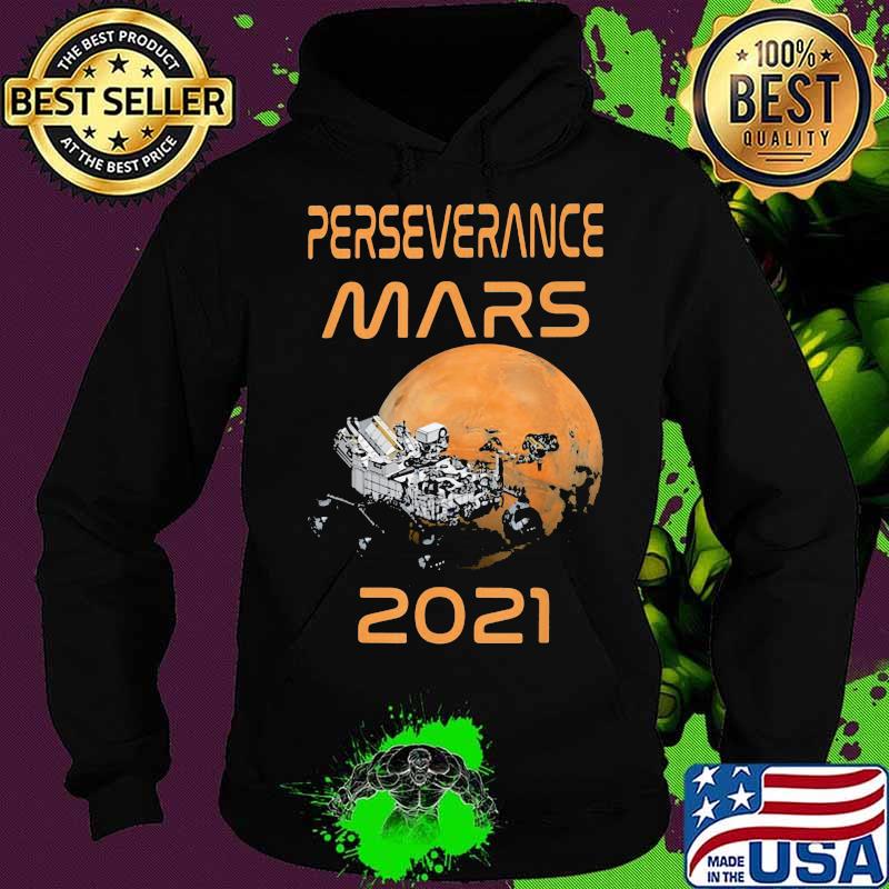 Perseverance Nasa Mars Rover 2020 Shirt Hoodie Perseverance Nasa Mars Rover 2020 Shirt Hoodie