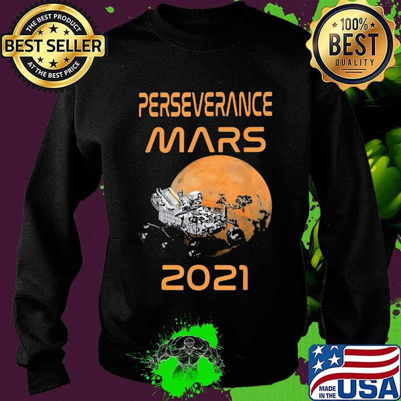 Perseverance Nasa Mars Rover 2020 Shirt Sweater Perseverance Nasa Mars Rover 2020 Shirt Sweater