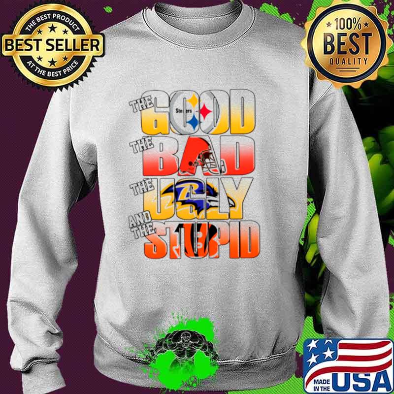 Pittsburgh Steelers The Good Cleveland Browns The Bad Baltimore Ravens The Ugly And Cincinnati Bengals The Stupid Sweater Pittsburgh Steelers The Good Cleveland Browns The Bad Baltimore Ravens The Ugly And Cincinnati Bengals The Stupid Sweater