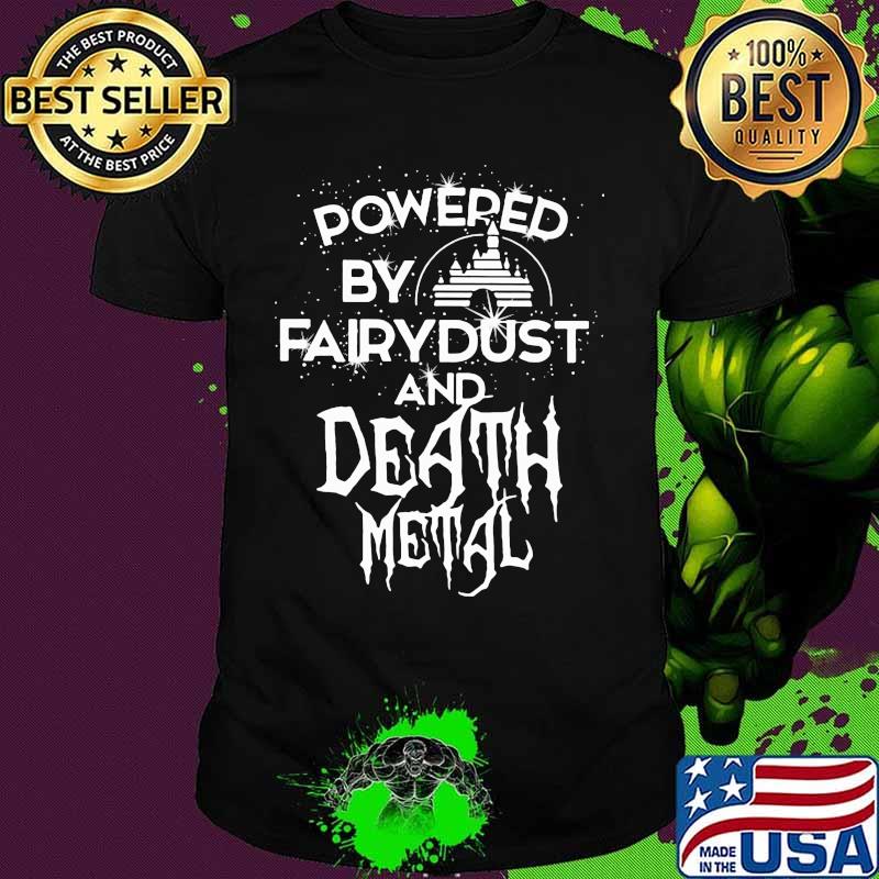 Powered By Fairydust And Death Metal Disney Shirt