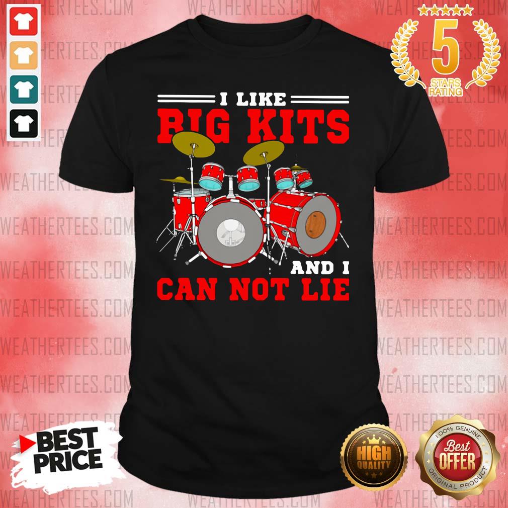 Drum I Like Big Kits And I Can Not Lie Shirt - Design By Weathertees.com