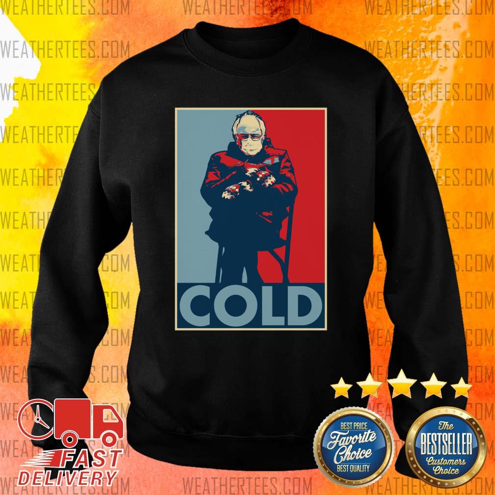 Pretty Bernie Sanders Cold Bernie Mittens Funny Meme Inauguration Shirt Bernie Sanders Cold Bernie Mittens Funny Meme Inauguration Sweater - Design By Weathertees.com