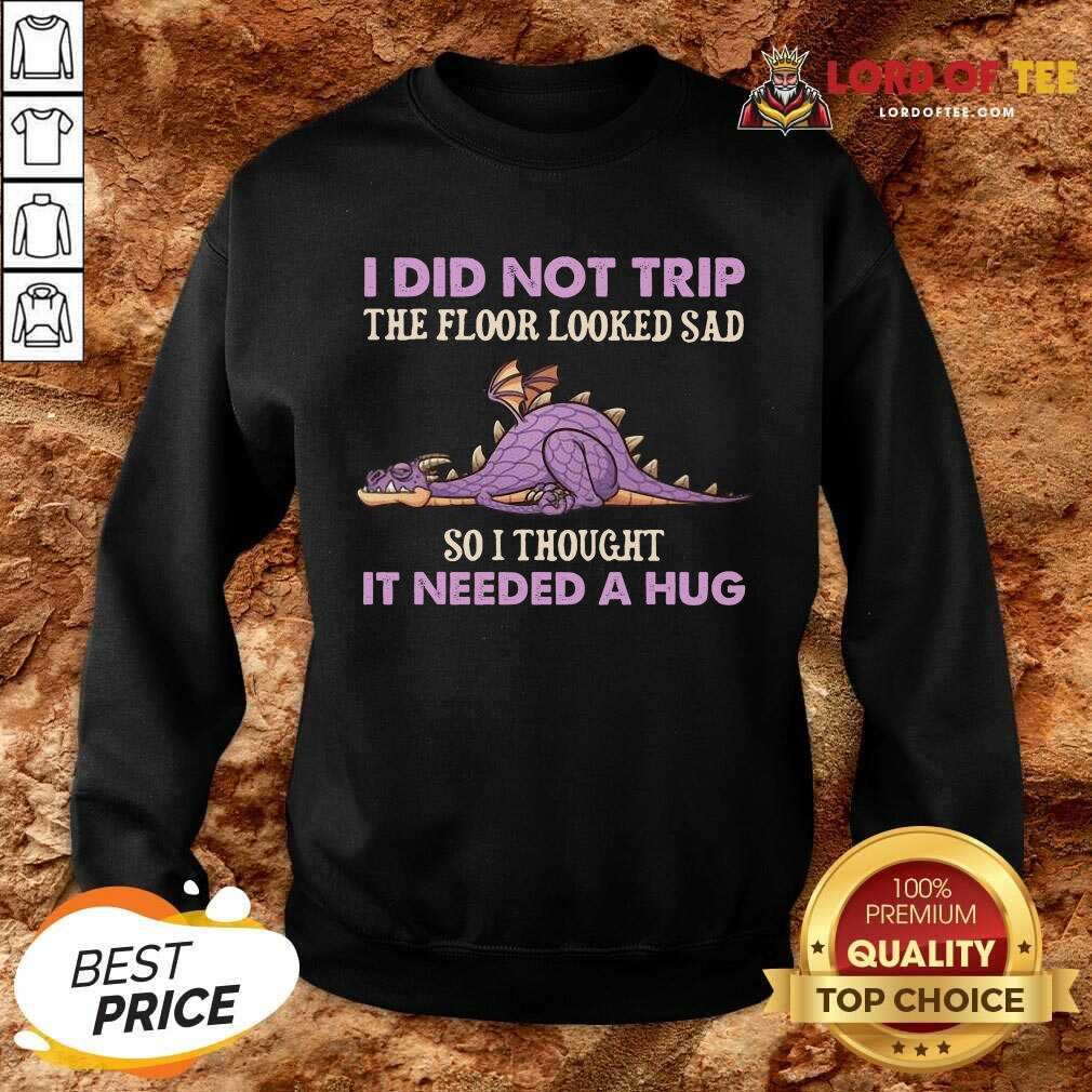 pretty-dragon-i-did-not-trip-the-floor-looked-sad-so-i-thought-it-needed-a-hug-sweater.jpg