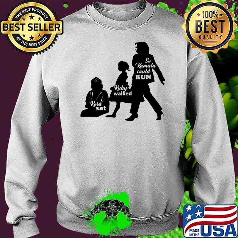 Rosa Sat Buby Walked So Kamala Could Run Shirt Sweater Rosa Sat Buby Walked So Kamala Could Run Shirt Sweater