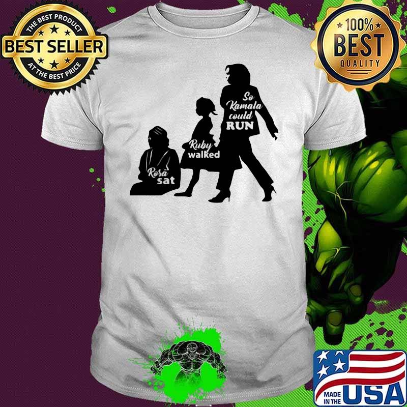Rosa Sat Buby Walked So Kamala Could Run Shirt