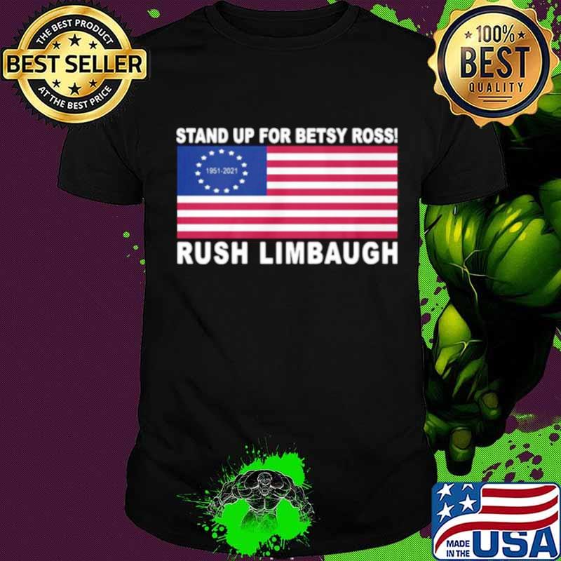 Rush Limbaugh Stand Up For Betsy Ross American Flag Signature shirt