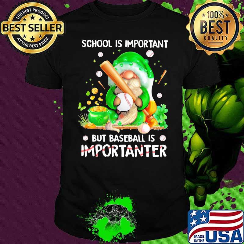 School Is Important But BaseBall Is Important Drawf Shirt School Is Important But BaseBall Is Important Drawf Shirt