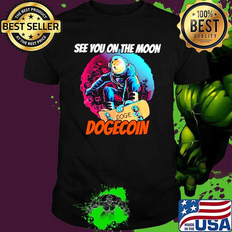 See You On The Moon With Dogecoin shirt