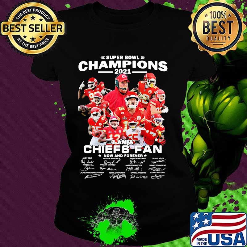 Super Bowl Champions 2021 I Am A Chiefs Fan Now Forever Signature Shirt Ladies tee Super Bowl Champions 2021 I Am A Chiefs Fan Now Forever Signature Shirt Ladies tee