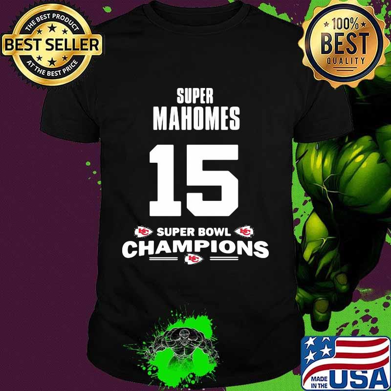 Super Mahome Fifteen Super Bowl Champions 2021 Chiefs Shirt