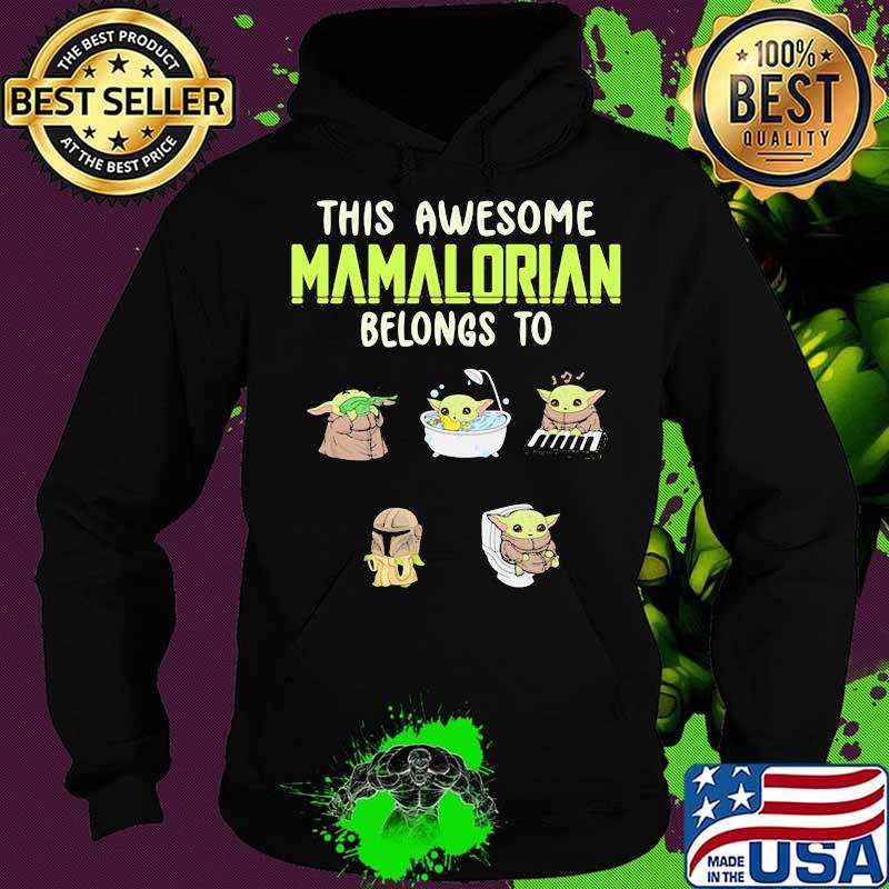 This Awesome Mamalorian Belongs To Baby Yoda Jack Chloe Miley Brad Shirt Hoodie This Awesome Mamalorian Belongs To Baby Yoda Jack Chloe Miley Brad Shirt Hoodie