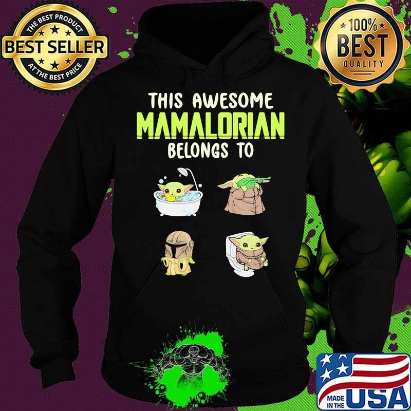 This Awesome Mamalorian Belongs To Jack Chloe Miley Brad Baby Yoda Shirt Hoodie This Awesome Mamalorian Belongs To Jack Chloe Miley Brad Baby Yoda Shirt Hoodie