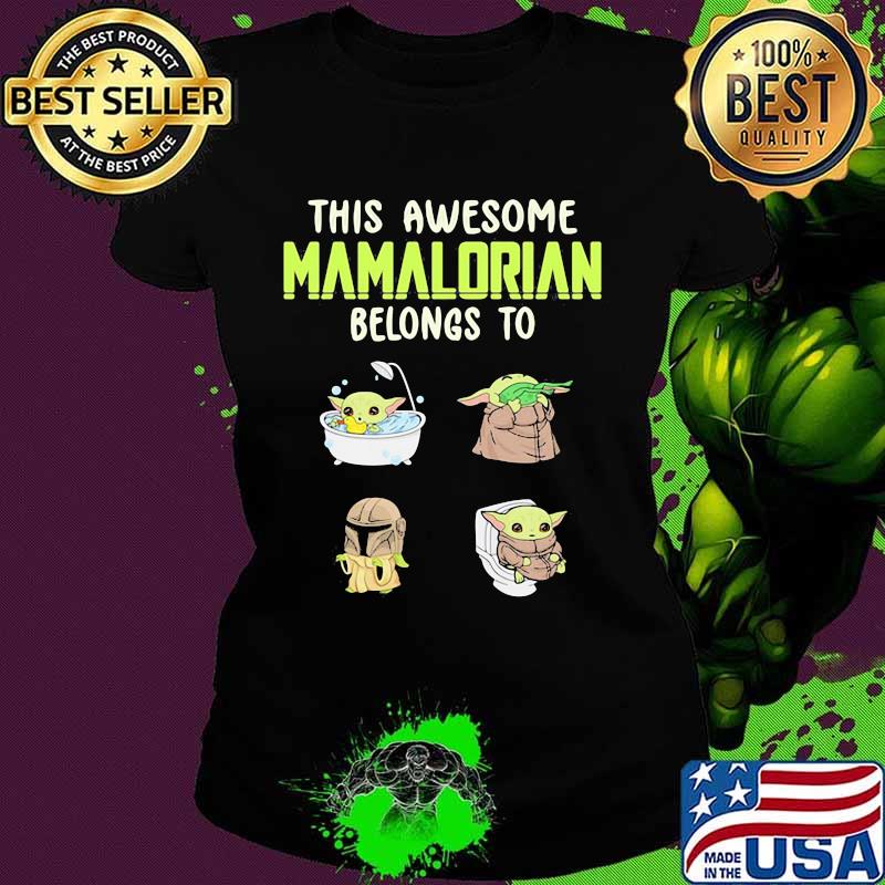 This Awesome Mamalorian Belongs To Jack Chloe Miley Brad Baby Yoda Shirt Ladies tee This Awesome Mamalorian Belongs To Jack Chloe Miley Brad Baby Yoda Shirt Ladies tee