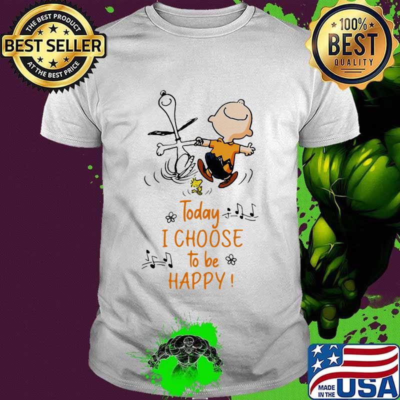 Today I Choose To Be Happy Snoopy And Charlie Brown Shirt