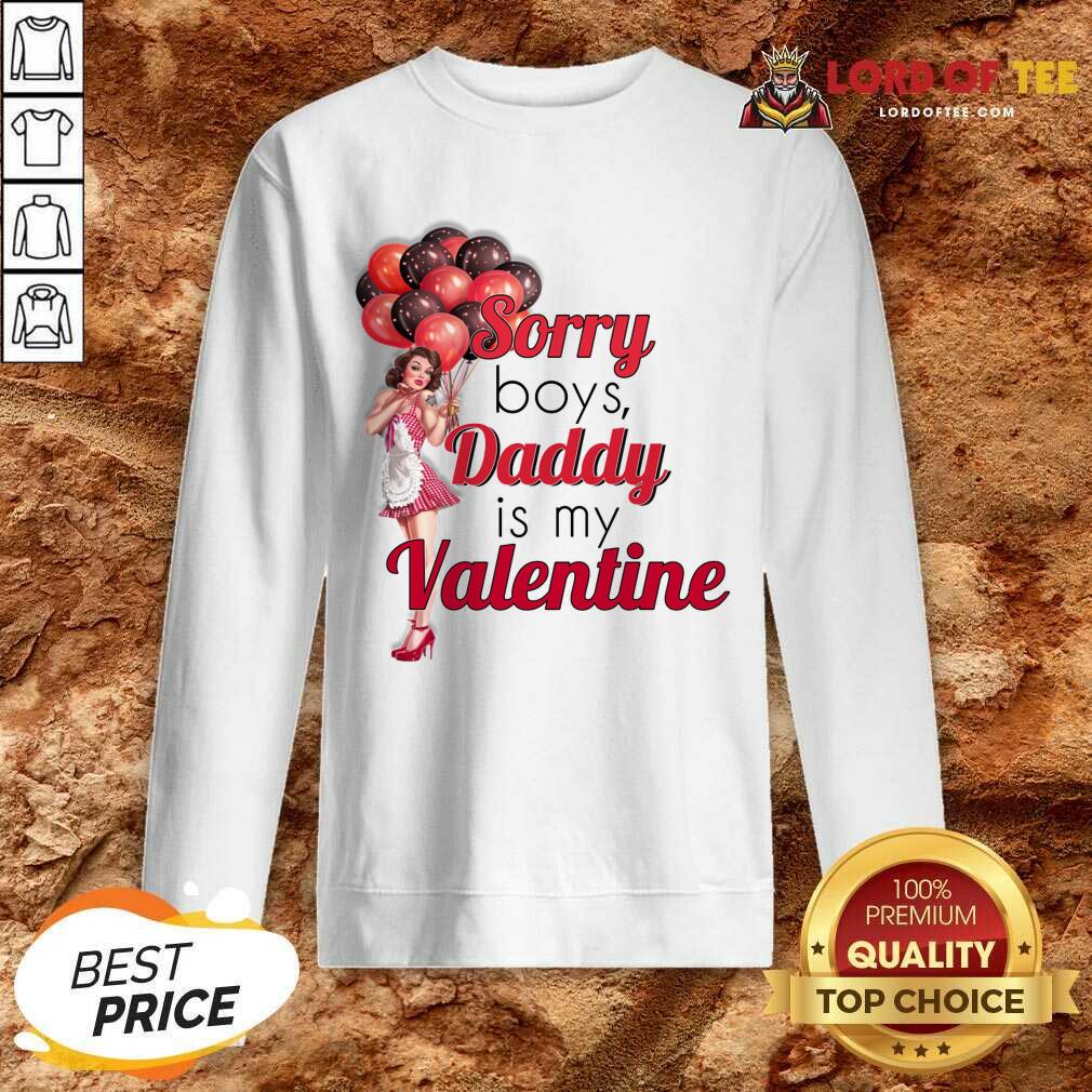 Top Sorry Boys Daddy Is My Valentine Essential Shirt