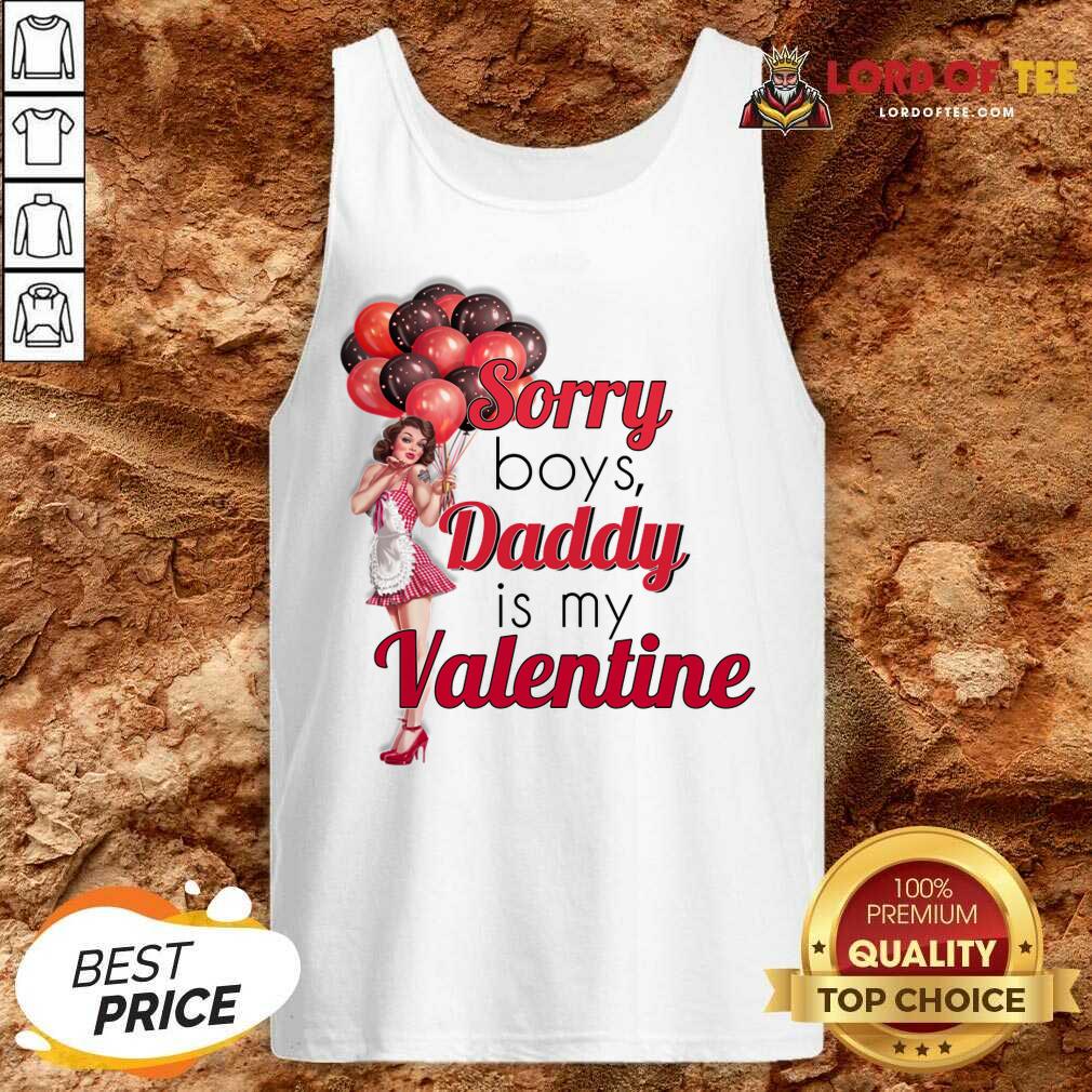 Top Sorry Boys Daddy Is My Valentine Essential Shirt