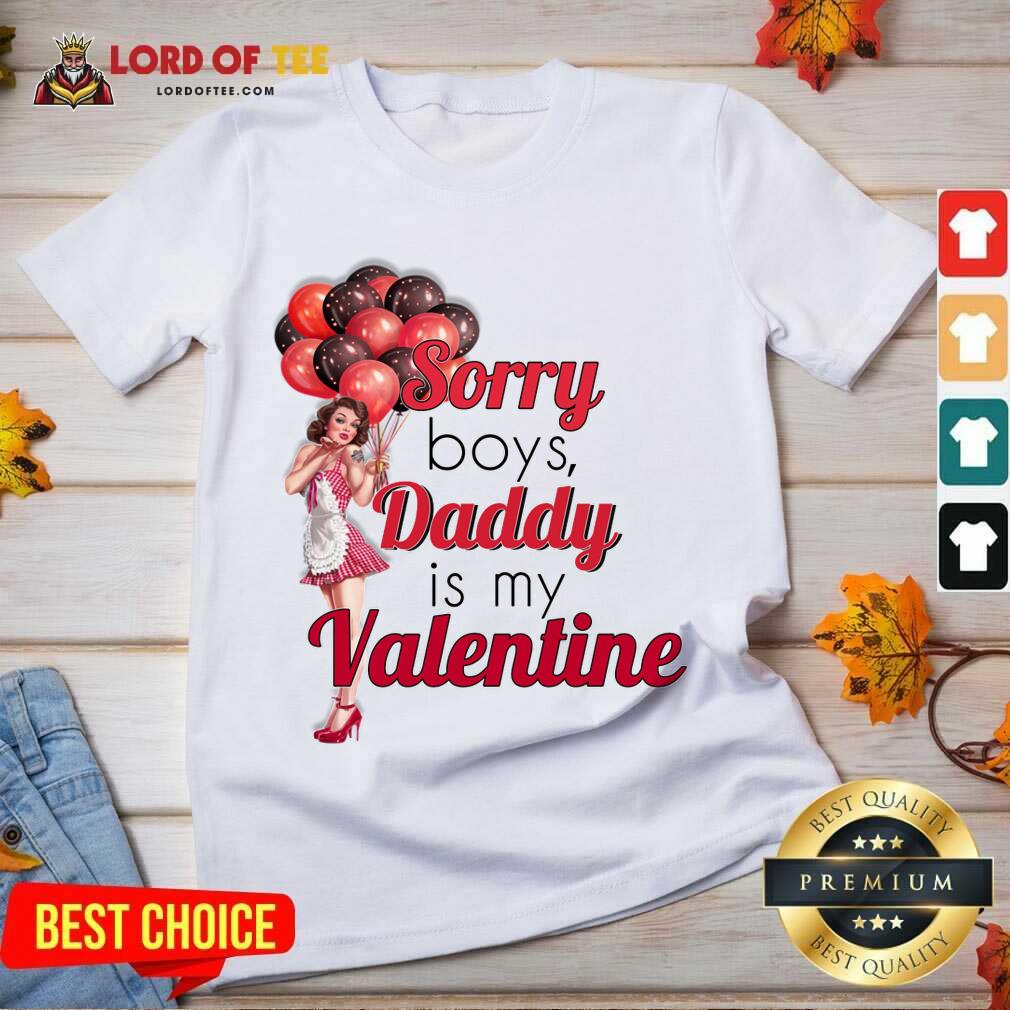 Top Sorry Boys Daddy Is My Valentine Essential Shirt