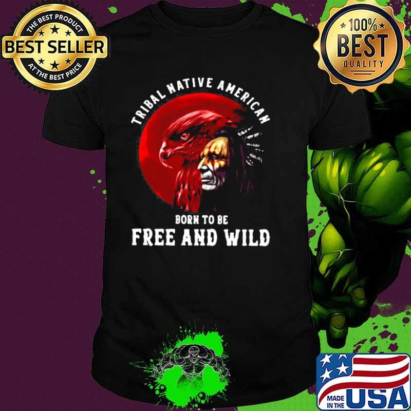 Tribal Native American Born To Be Free And Wild Sunset shirt