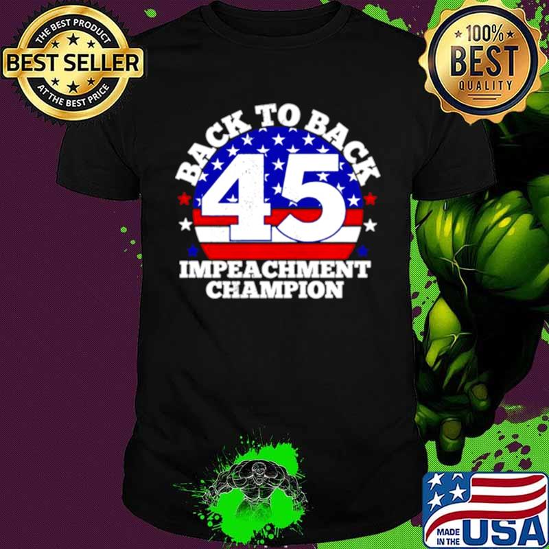 Vintage Back To Back Impeachment Champ American Flag shirt