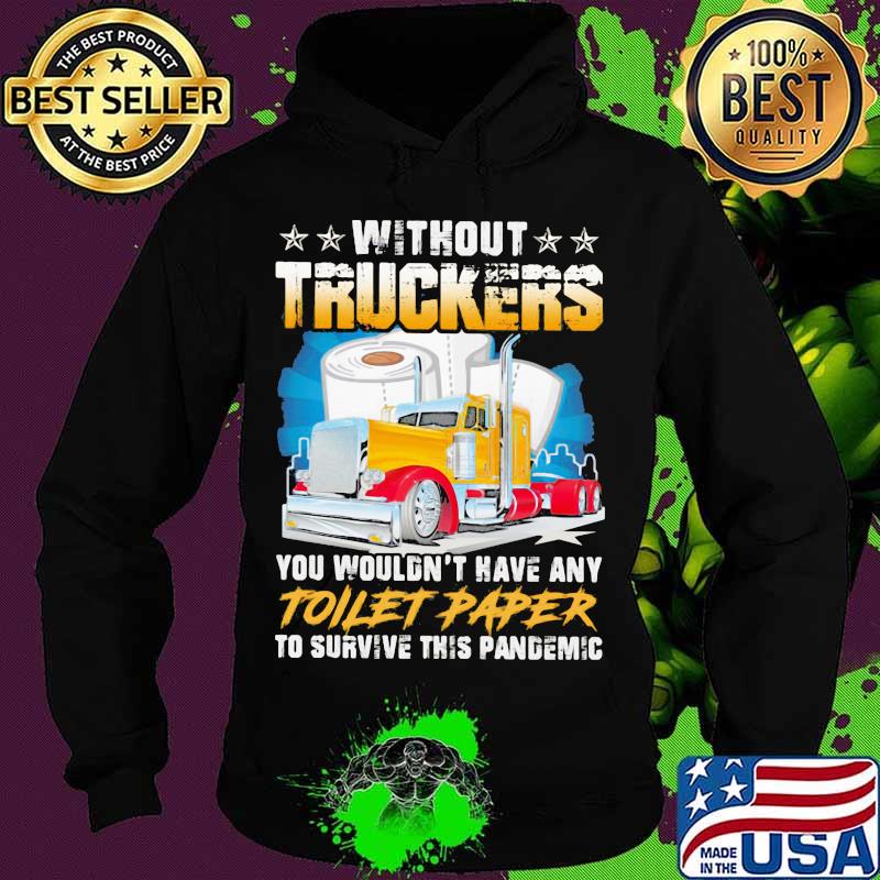 Without Truckers You Wouldn’t Have Any Toilet Paper To Survive This Pandemic Stars Shirt