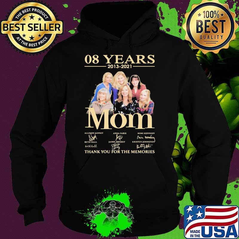 08 Years 2013 2021 Mom Thank You For The Memories Signature Shirt Hoodie 08 Years 2013 2021 Mom Thank You For The Memories Signature Shirt Hoodie