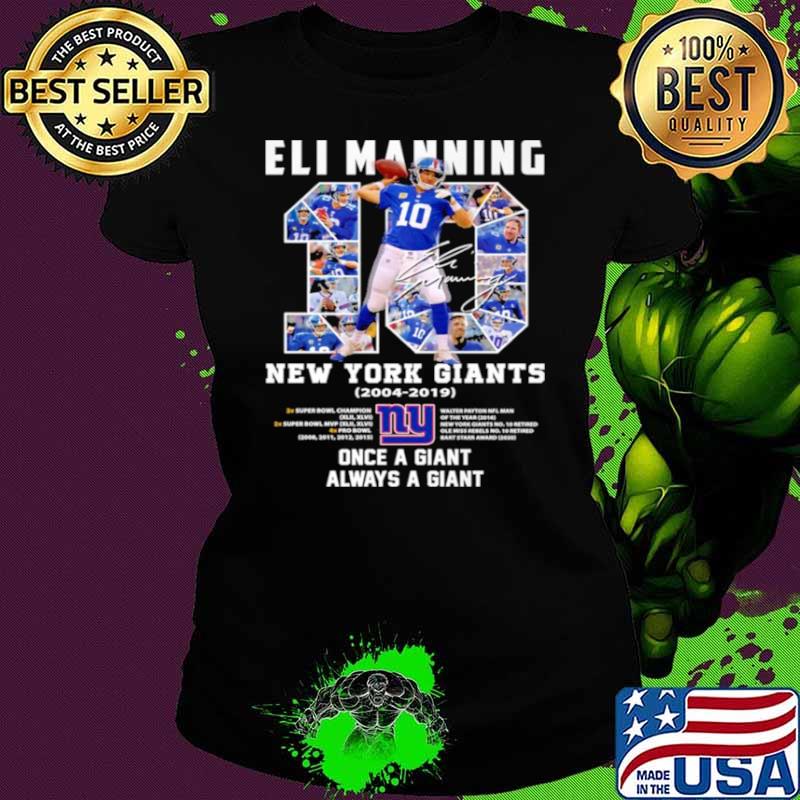 10 Eli Manning New York Giants 2004 2019 Once A Giant Always A Giant Signature Shirt Ladies tee 10 Eli Manning New York Giants 2004 2019 Once A Giant Always A Giant Signature Shirt Ladies tee