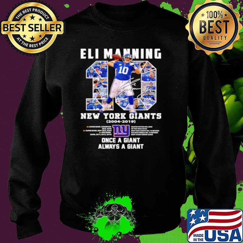10 Eli Manning New York Giants 2004 2019 Once A Giant Always A Giant Signature Shirt Sweater 10 Eli Manning New York Giants 2004 2019 Once A Giant Always A Giant Signature Shirt Sweater