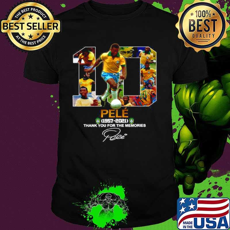 10 Pele 1957 2021 Thank You For The Memories Signature shirt