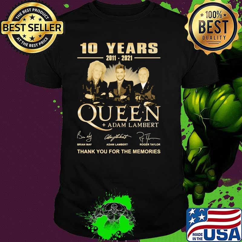 10 Years 2011 2021 Queen Adam Lambert Thank You For The Memories Signature Shirt
