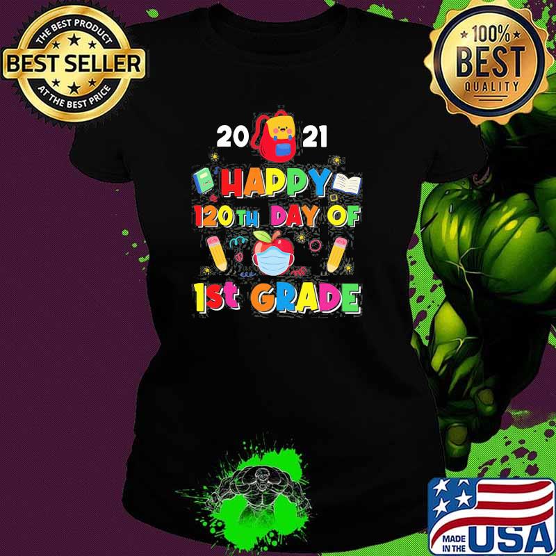 120 Days Of 1St Grade 2021 Shirt Ladies tee 120 Days Of 1St Grade 2021 Shirt Ladies tee