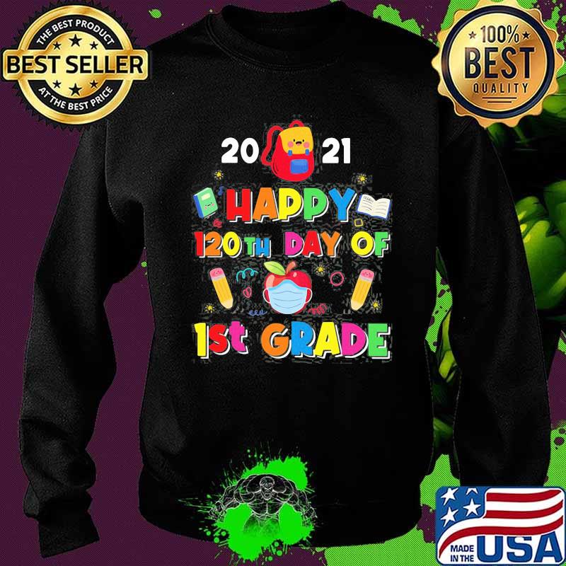 120 Days Of 1St Grade 2021 Shirt Sweater 120 Days Of 1St Grade 2021 Shirt Sweater