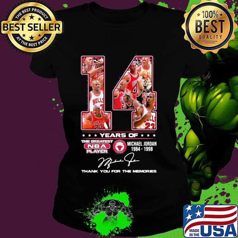 14 Years Of 1984 1998 Michael Jordan Thank You For The Memories Shirt Ladies tee 14 Years Of 1984 1998 Michael Jordan Thank You For The Memories Shirt Ladies tee