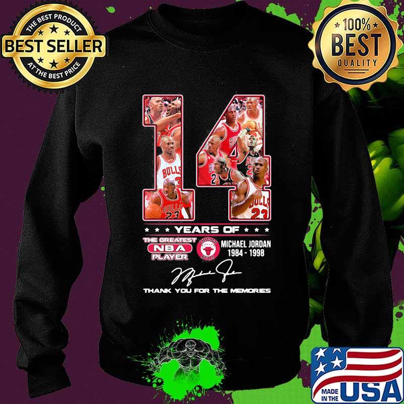 14 Years Of 1984 1998 Michael Jordan Thank You For The Memories Shirt Sweater 14 Years Of 1984 1998 Michael Jordan Thank You For The Memories Shirt Sweater