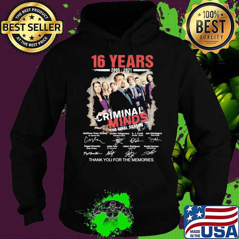 16 Years 2005 2021 Criminal Minds Thank You For The Memories Signature Shirt Hoodie 16 Years 2005 2021 Criminal Minds Thank You For The Memories Signature Shirt Hoodie