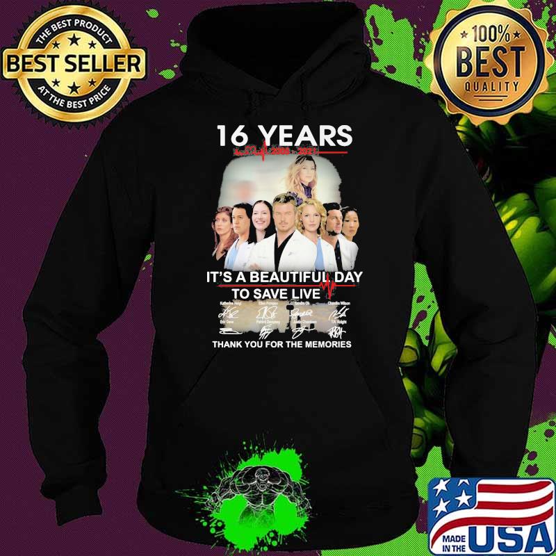 16 Years 2005 2021 It’s A Beautiful Day To Save Live Thank You For The Memories Signature Shirt Hoodie 16 Years 2005 2021 It’s A Beautiful Day To Save Live Thank You For The Memories Signature Shirt Hoodie