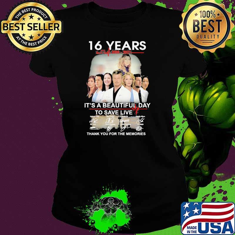 16 Years 2005 2021 It’s A Beautiful Day To Save Live Thank You For The Memories Signature Shirt Ladies tee 16 Years 2005 2021 It’s A Beautiful Day To Save Live Thank You For The Memories Signature Shirt Ladies tee