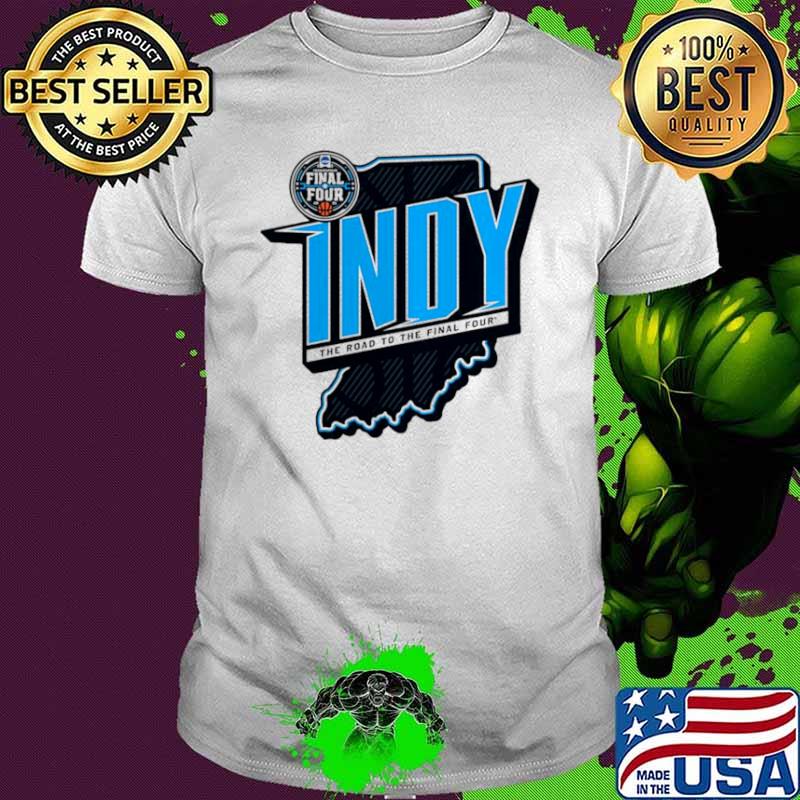 2021 NCAA Men’s Basketball Tournament March Madness Indy the road to the final four shirt