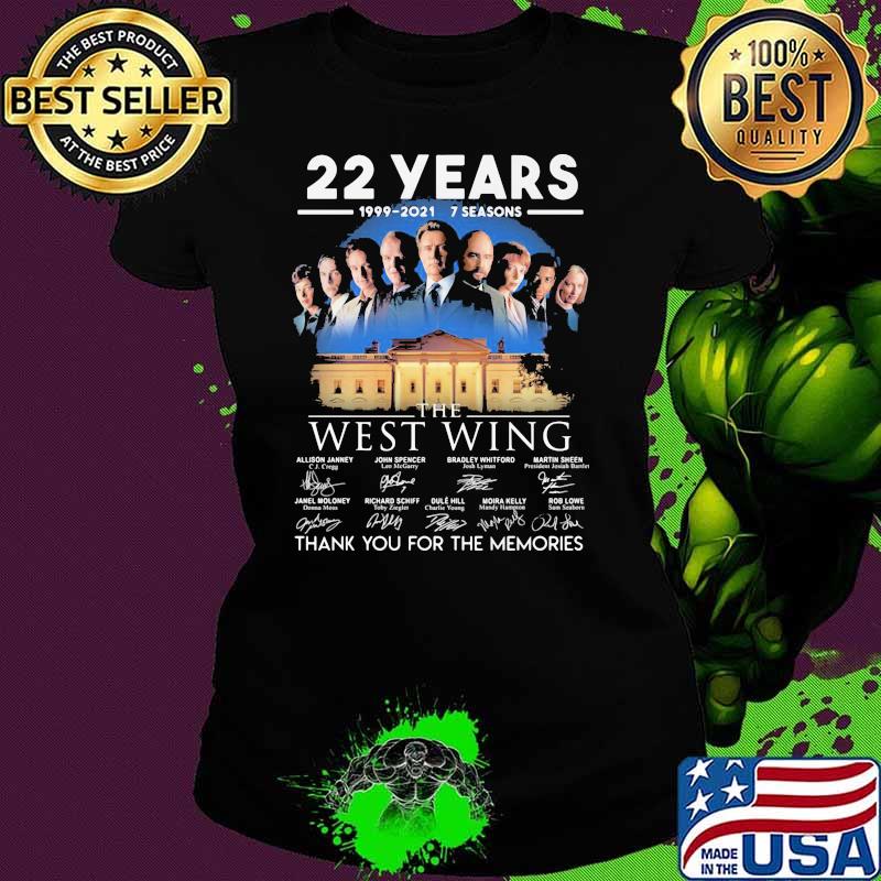 22 Years 1999 2021 7 Seasons The West Wing Thank You For The Memories Signature Shirt Ladies tee 22 Years 1999 2021 7 Seasons The West Wing Thank You For The Memories Signature Shirt Ladies tee